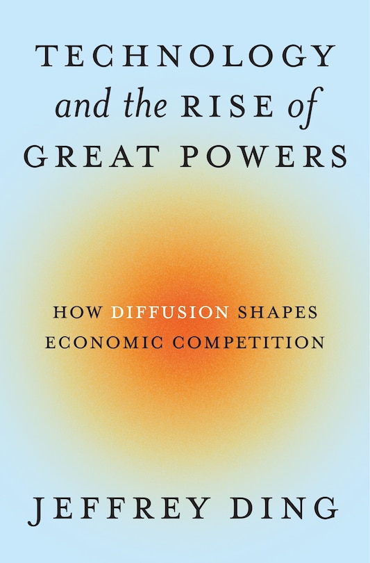 Front cover_Technology and the Rise of Great Powers