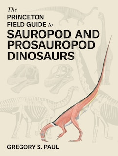 Front cover_The Princeton Field Guide to Sauropod and Prosauropod Dinosaurs