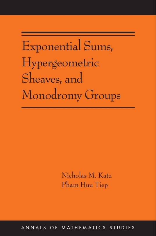 Couverture_Exponential Sums, Hypergeometric Sheaves, and Monodromy Groups