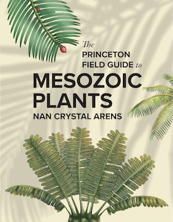 Couverture_The Princeton Field Guide to Mesozoic Plants