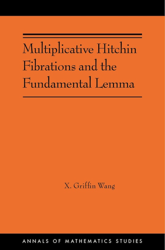 Couverture_Multiplicative Hitchin Fibrations and the Fundamental Lemma