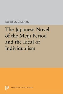Front cover_The Japanese Novel Of The Meiji Period And The Ideal Of Individualism