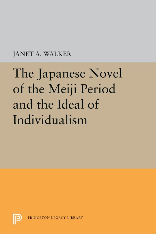 Front cover_The Japanese Novel Of The Meiji Period And The Ideal Of Individualism