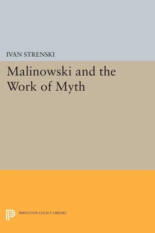 Front cover_Malinowski and the Work of Myth