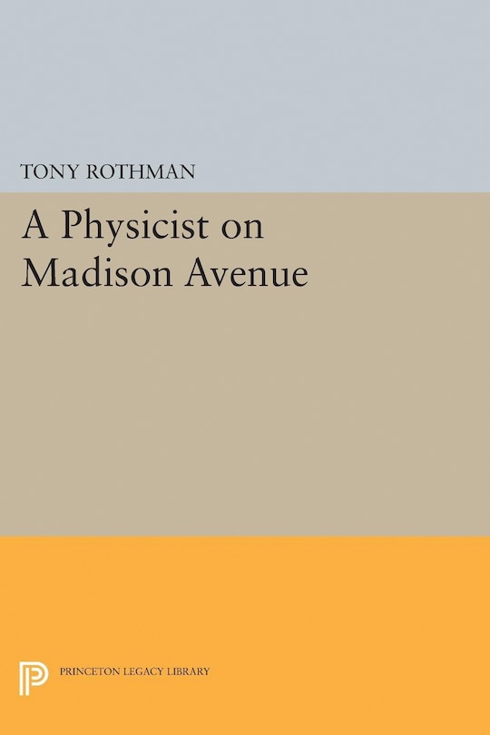 Front cover_A Physicist on Madison Avenue