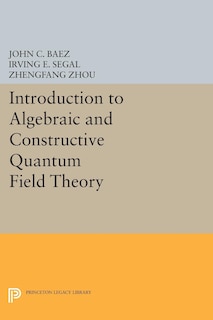 Front cover_Introduction to Algebraic and Constructive Quantum Field Theory