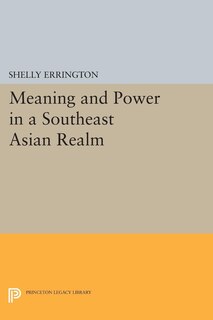 Front cover_Meaning and Power in a Southeast Asian Realm