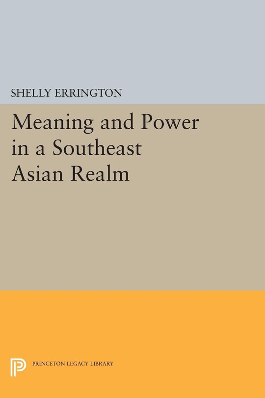 Front cover_Meaning and Power in a Southeast Asian Realm