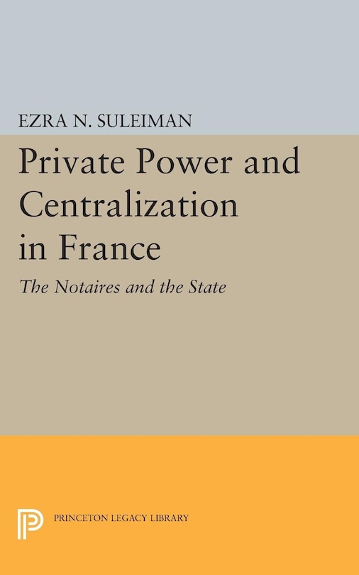 Couverture_Private Power and Centralization in France
