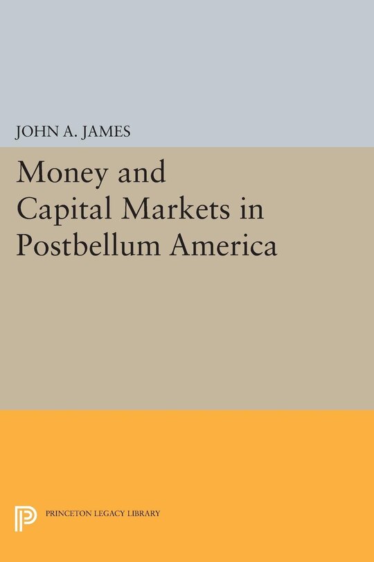 Front cover_Money and Capital Markets in Postbellum America