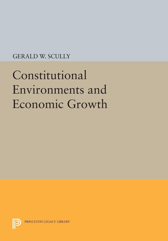 Front cover_Constitutional Environments and Economic Growth