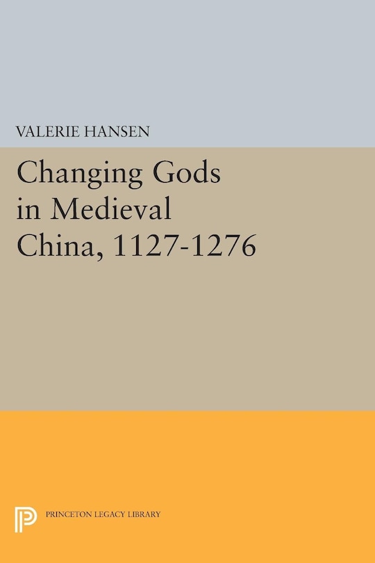 Front cover_Changing Gods in Medieval China, 1127-1276