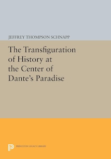 Couverture_The Transfiguration Of History At The Center Of Dante's Paradise