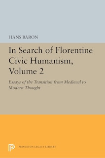 Couverture_In Search Of Florentine Civic Humanism, Volume 2