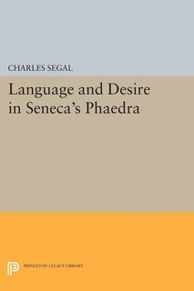 Front cover_Language And Desire In Seneca's Phaedra