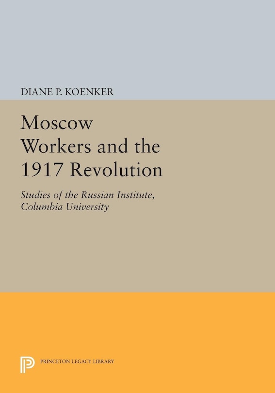 Couverture_Moscow Workers and the 1917 Revolution