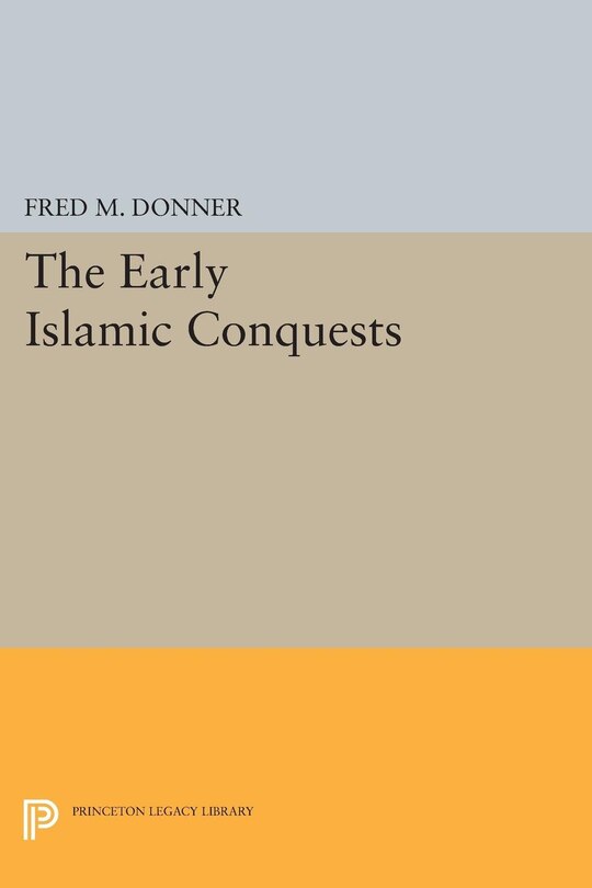 Front cover_The Early Islamic Conquests