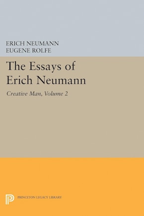 The Essays of Erich Neumann, Volume 2: Creative Man: Five Essays