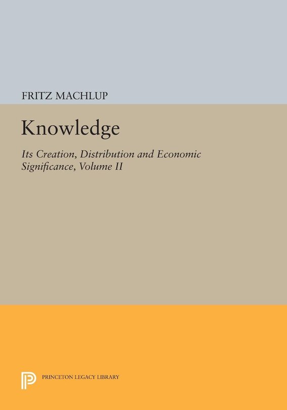 Front cover_Knowledge: Its Creation, Distribution and Economic Significance, Volume II