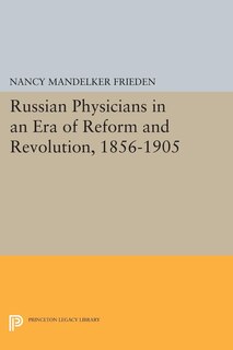 Couverture_Russian Physicians in an Era of Reform and Revolution, 1856-1905
