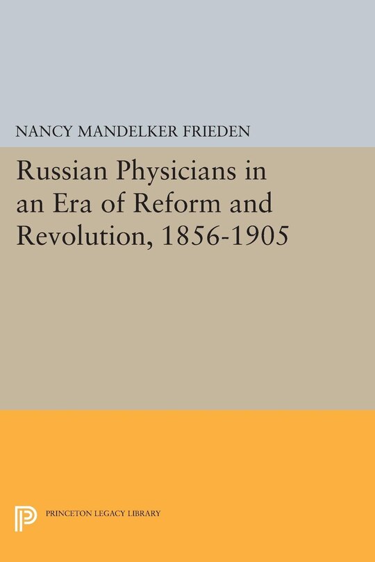Couverture_Russian Physicians in an Era of Reform and Revolution, 1856-1905