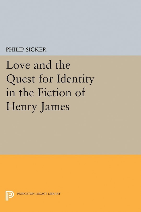 Front cover_Love and the Quest for Identity in the Fiction of Henry James