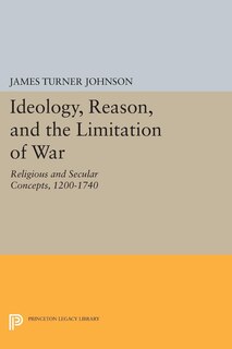 Front cover_Ideology, Reason, and the Limitation of War