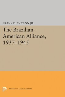 Front cover_The Brazilian-American Alliance, 1937-1945