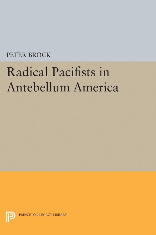 Front cover_Radical Pacifists in Antebellum America