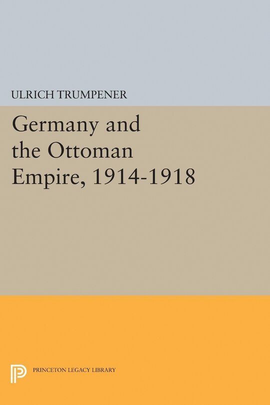 Couverture_Germany and the Ottoman Empire, 1914-1918