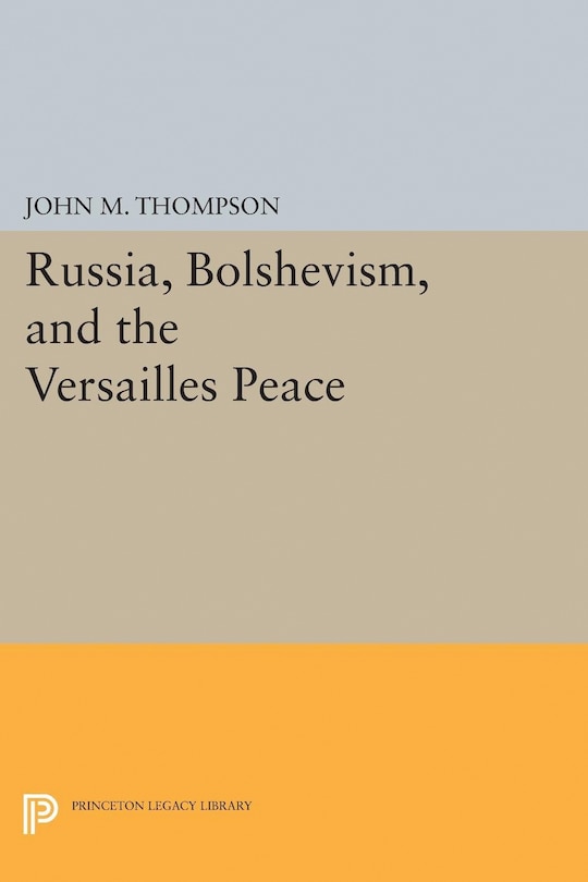 Couverture_Russia, Bolshevism, and the Versailles Peace