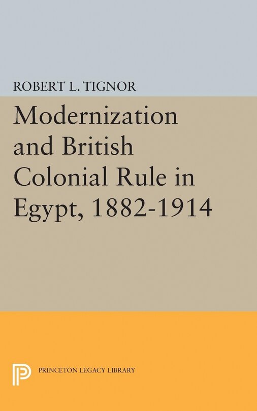 Front cover_Modernization and British Colonial Rule in Egypt, 1882-1914