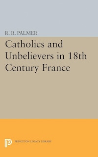 Front cover_Catholics and Unbelievers in 18th Century France