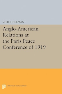 Couverture_Anglo-American Relations at the Paris Peace Conference of 1919