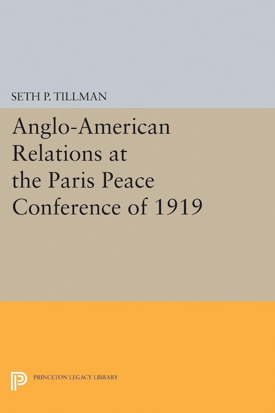 Couverture_Anglo-American Relations at the Paris Peace Conference of 1919