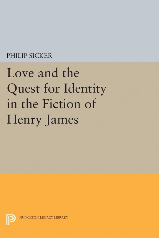 Front cover_Love and the Quest for Identity in the Fiction of Henry James