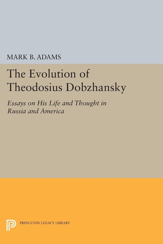 Front cover_The Evolution of Theodosius Dobzhansky