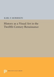 Couverture_History as a Visual Art in the Twelfth-Century Renaissance