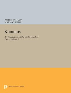 Front cover_Kommos: An Excavation on the South Coast of Crete, Volume I, Part I