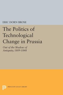 Front cover_The Politics of Technological Change in Prussia