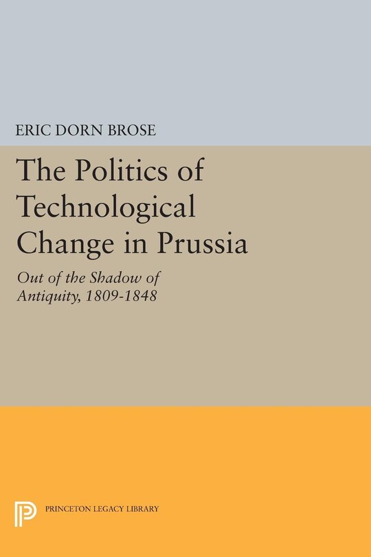 Front cover_The Politics of Technological Change in Prussia
