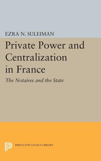 Couverture_Private Power and Centralization in France