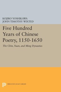 Front cover_Five Hundred Years of Chinese Poetry, 1150-1650