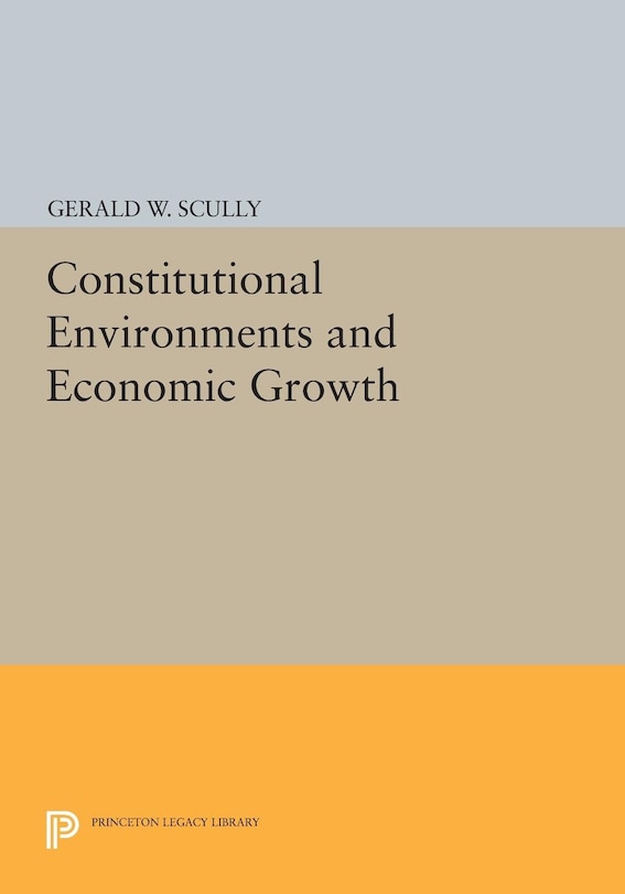 Front cover_Constitutional Environments and Economic Growth