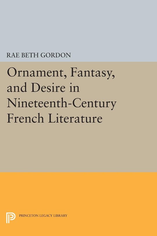 Couverture_Ornament, Fantasy, and Desire in Nineteenth-Century French Literature