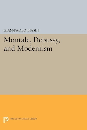 Montale, Debussy, and Modernism