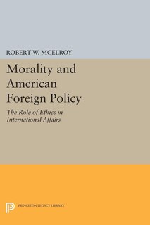Front cover_Morality and American Foreign Policy