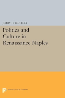 Front cover_Politics and Culture in Renaissance Naples