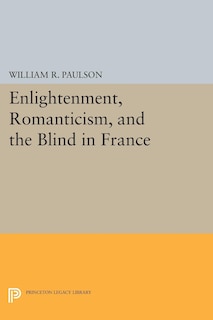 Couverture_Enlightenment, Romanticism, and the Blind in France