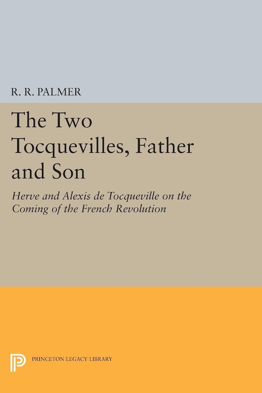 Front cover_The Two Tocquevilles, Father and Son